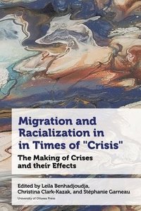 bokomslag Migration and Racialization in Times of "Crisis"