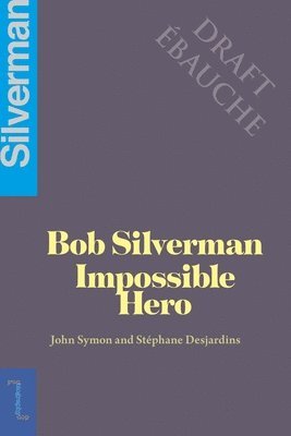 John Symon, Stéphane Desjardins - Bob Silverman, Inbunden