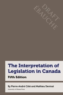 bokomslag The Interpretation of Legislation in Canada