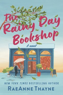 Raeanne Thayne - The Rainy Day Bookshop: A Contemporary Small-Town Story of Family, Community and Books, Häftad