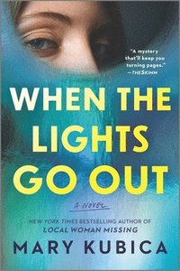 bokomslag When the Lights Go Out: A Thrilling Suspense Novel from the Author of Local Woman Missing