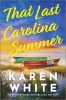 bokomslag That Last Carolina Summer: A Gripping Southern Tale of Sisterhood, Secrets, and the Haunting Power of the Past