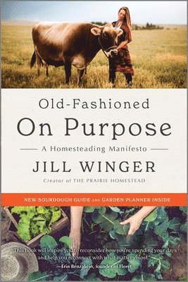 bokomslag Old-Fashioned on Purpose: A Homesteading Manifesto