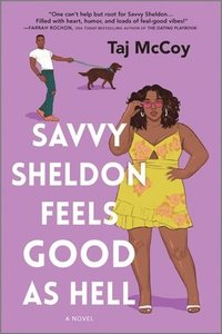 bokomslag Savvy Sheldon Feels Good as Hell: A Romance Novel