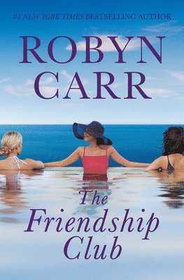 Robyn Carr - The Friendship Club, Inbunden