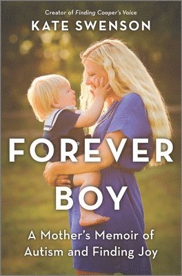 Forever Boy: A Mother's Memoir of Autism and Finding Joy 1