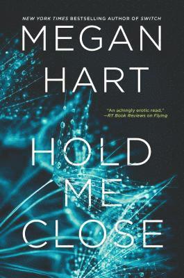 Megan Hart - Hold Me Close, Häftad