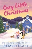 Raeanne Thayne - Cozy Little Christmas: A Second Chances Holiday Romance Novel, Inbunden