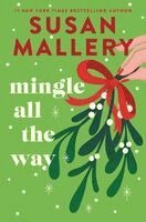 Susan Mallery - Mingle All the Way: A Small Town Christmas Romance Novel, Inbunden