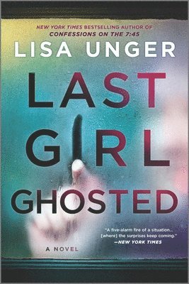 Lisa Unger - Last Girl Ghosted, Häftad