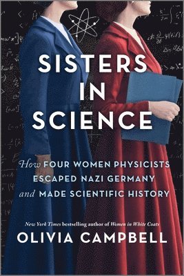 bokomslag Sisters in Science: How Four Women Physicists Escaped Nazi Germany and Made Scientific History