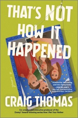 Craig Thomas - That's Not How It Happened, Inbunden