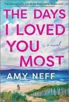 The Days I Loved You Most