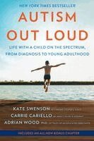 Kate Swenson, Carrie Cariello, Adrian Wood - Autism Out Loud, Häftad