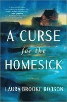 Laura Brooke Robson - A Curse for the Homesick, Inbunden