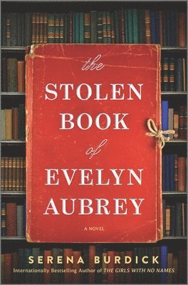 Serena Burdick - The Stolen Book of Evelyn Aubrey, Inbunden