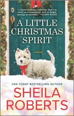 Sheila Roberts - A Little Christmas Spirit: A Holiday Romance Novel, Pocket