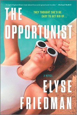 Elyse Friedman - The Opportunist, Häftad