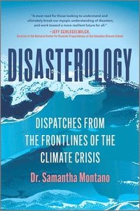 bokomslag Disasterology: Dispatches from the Frontlines of the Climate Crisis