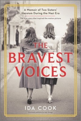 The Bravest Voices: A Memoir of Two Sisters' Heroism During the Nazi Era 1