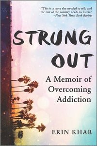 bokomslag Strung Out: A Memoir of Overcoming Addiction