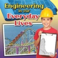 bokomslag Engineering in Our Everyday Lives