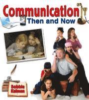 Bobbie Kalman - Communication Then and Now, Häftad