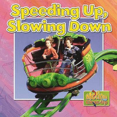 Speeding Up and Slowing Down? 1