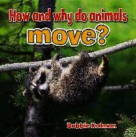 Bobbie Kalman - How and Why Do Animals Move, Häftad