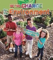 Be The Change For The Environment 1