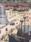 Lynne Elliott - Medieval Towns Trade and Travel, Häftad