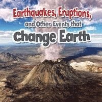 bokomslag Earthquakes Eruptions and Other Events That Change Earth