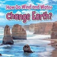 bokomslag How Do Wind and Water Change Earth