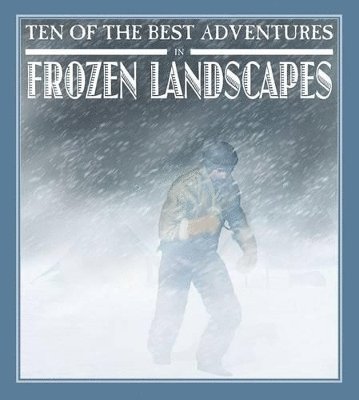 David West, Professor of Latin David (University of Newcastle Upon Tyne) West - Ten of the Best Adventures in Frozen Landscapes, Häftad