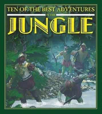 David West - Ten of the Best Adventures in the Jungle, Häftad
