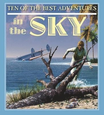 bokomslag Ten of the Best Adventures in the Sky