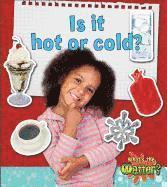 Is it hot or cold? 1