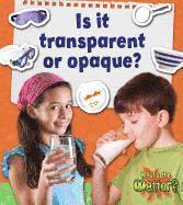 Is it transparent or opaque? 1