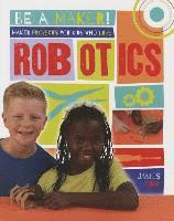 Maker Projects for Kids Who Love Robotics 1