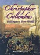 Adrianna Morganelli - Christopher Columbus: Sailing to a New World, Inbunden