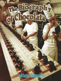 bokomslag The Biography of Chocolate