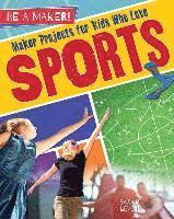 bokomslag Maker Projects for Kids Who Love Sports