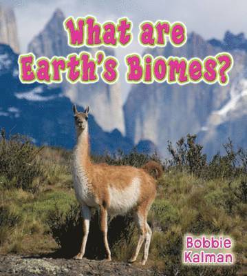 Bobbie Kalman - What are Earth's Biomes?, Inbunden