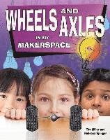 bokomslag Wheels and Axles in My Makerspace