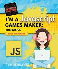bokomslag I'm a JavaScript Games Maker: The Basics