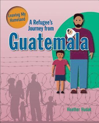 bokomslag Refugee's Journey From Guatemala