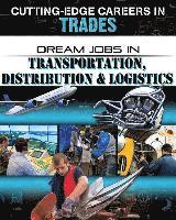 bokomslag Dream Jobs Transportation Distribution and Logistics