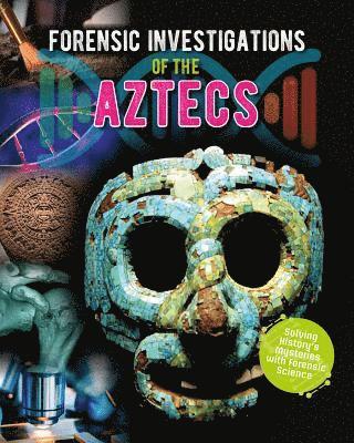 bokomslag Forensic Investigations of the Ancient Aztecs