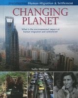bokomslag Changing Planet: What Is the Environmental Impact of Human Migration and Settlement?