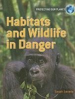 Sarah Levete - Habitats and Wildlife in Danger, Inbunden